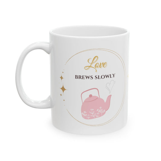 St Valentine´s Ceramic Mug:"Love brews slowly". Mom Version