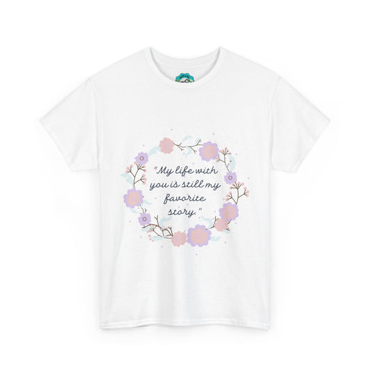 "My Favorite Story" – Romantic Quote Tee HERS