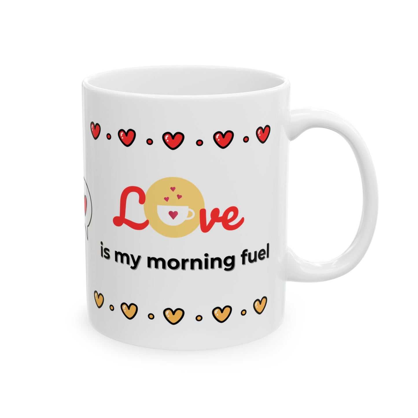 St Valentine´s Ceramic Mug "Love is my morning fuel". Me Version