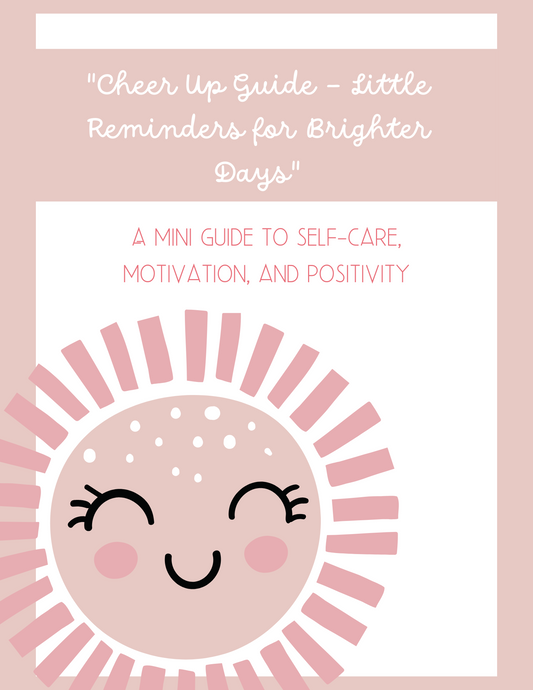 "Cheer Up Guide – Little Reminders for Brighter Days"