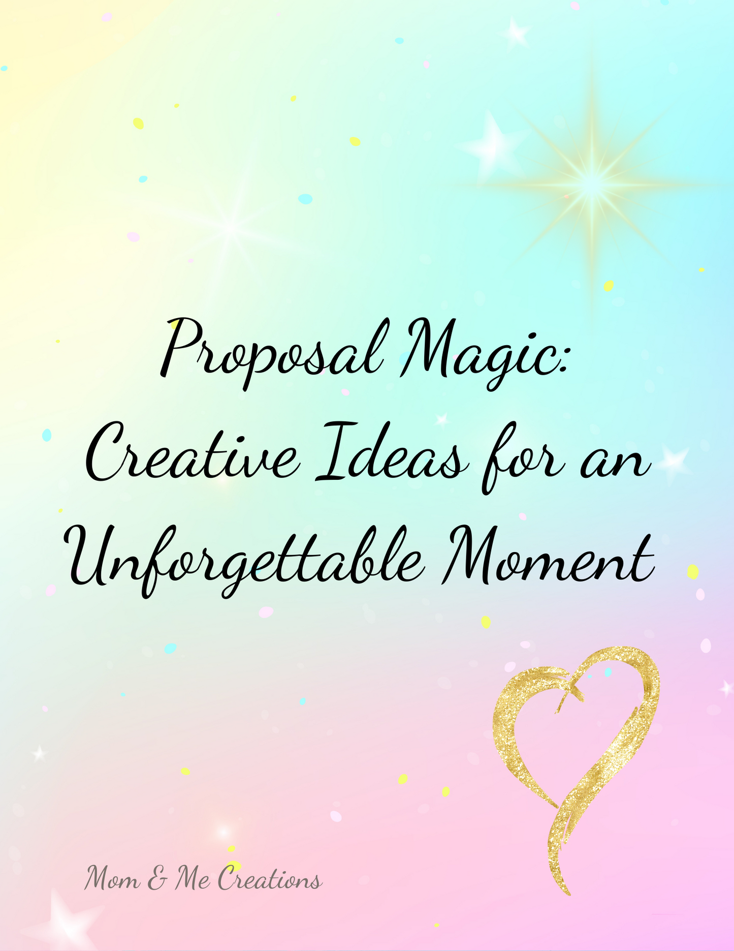 📖 Mini Ebook"Proposal Magic: 30 Creative Ideas for an Unforgettable Moment" 💍✨